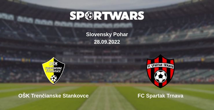 Where to watch the match OŠK Trenčianske Stankovce - FC Spartak Trnava