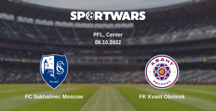 Where to watch the match FC Sakhalinec Moscow - FK Kvant Obninsk