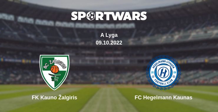 Where to watch the match FK Kauno Žalgiris - FC Hegelmann Kaunas