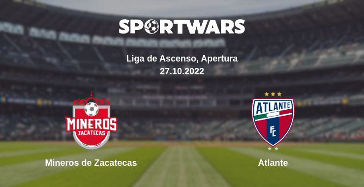 Where to watch the match Mineros de Zacatecas - Atlante