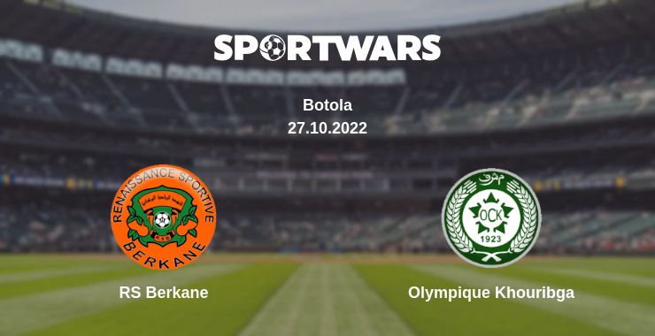 Where to watch the match RS Berkane - Olympique Khouribga