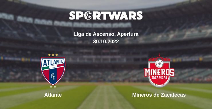 Where to watch the match Atlante - Mineros de Zacatecas