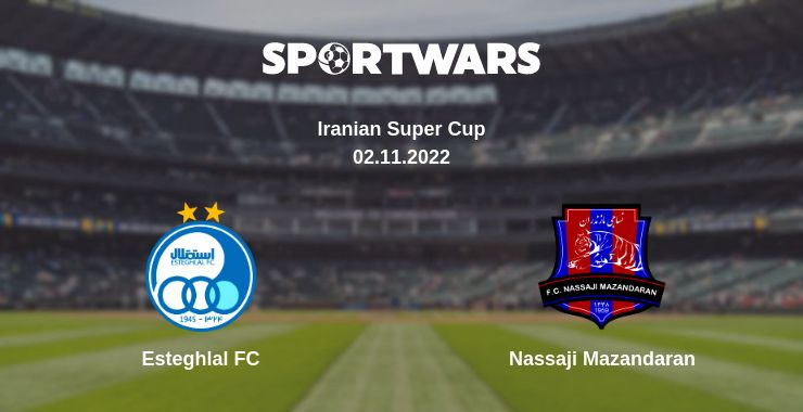 Where to watch the match Esteghlal FC - Nassaji Mazandaran