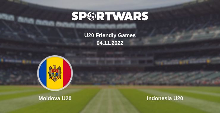 Where to watch the match Moldova U20 - Indonesia U20