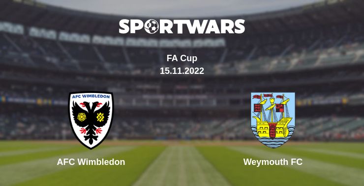 Where to watch the match AFC Wimbledon - Weymouth FC