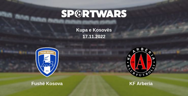 Where to watch the match Fushë Kosova - KF Arberia