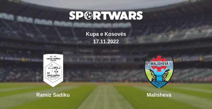 Where to watch the match Ramiz Sadiku - Malisheva