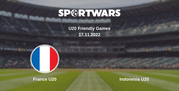 Where to watch the match France U20 - Indonesia U20