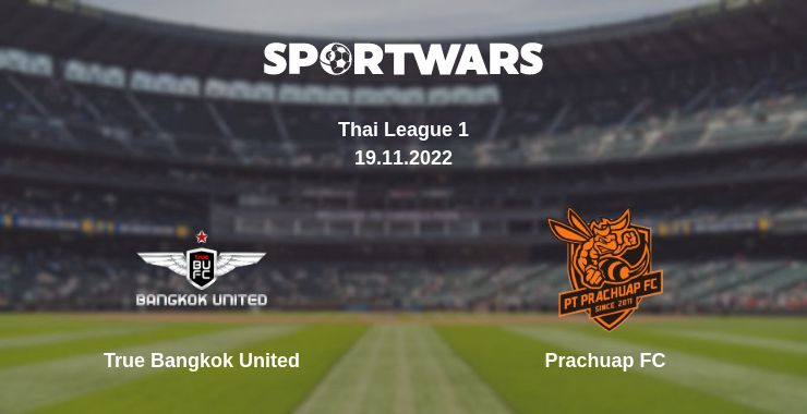 Where to watch the match True Bangkok United - Prachuap FC