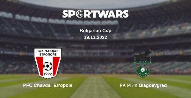 Where to watch the match PFC Chavdar Etropole - FK Pirin Blagoevgrad