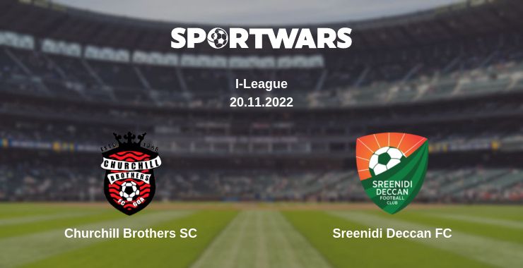 Where to watch the match Churchill Brothers SC - Sreenidi Deccan FC