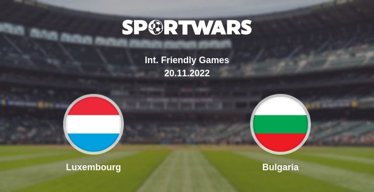 Where to watch the match Luxembourg - Bulgaria