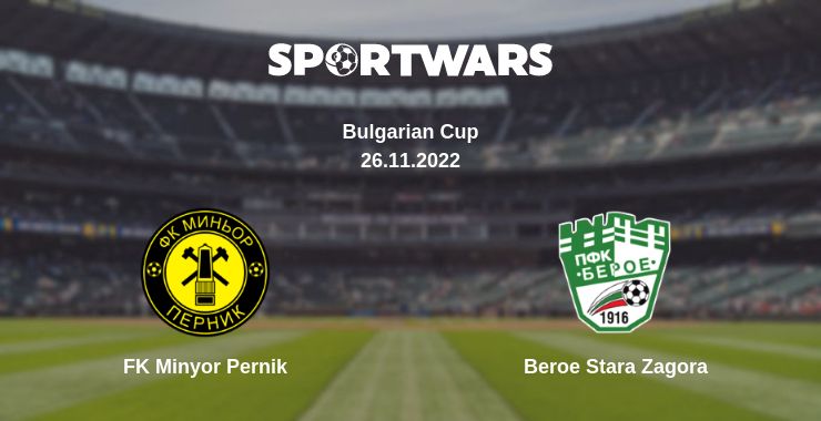 Where to watch the match FK Minyor Pernik - Beroe Stara Zagora