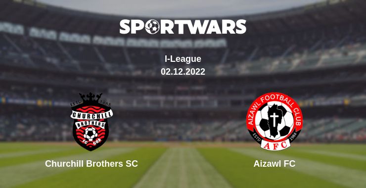 Where to watch the match Churchill Brothers SC - Aizawl FC