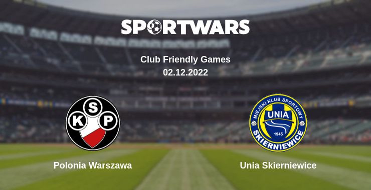 Where to watch the match Polonia Warszawa - Unia Skierniewice