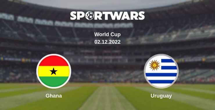 Where to watch the match Ghana - Uruguay