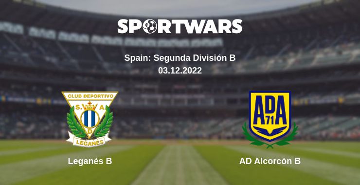 Where to watch the match Leganés B - AD Alcorcón B