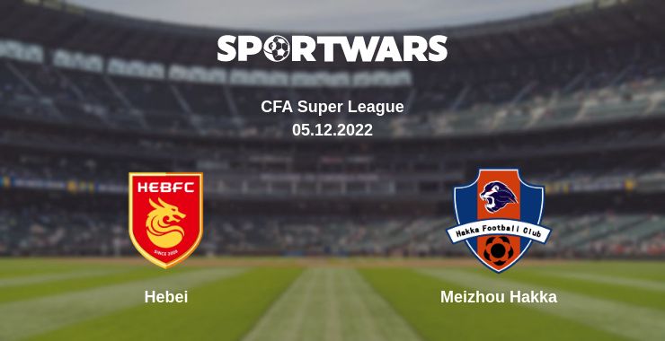 Where to watch the match Hebei - Meizhou Hakka