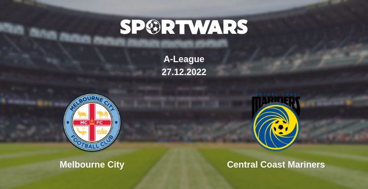 Where to watch the match Melbourne City - Central Coast Mariners