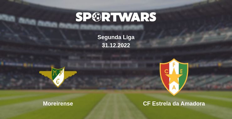 Where to watch the match Moreirense - CF Estrela da Amadora