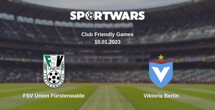 Where to watch the match FSV Union Fürstenwalde - Viktoria Berlin