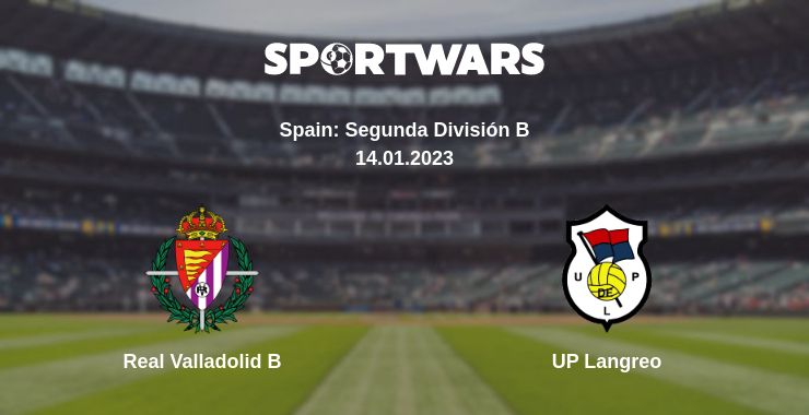 Where to watch the match Real Valladolid B - UP Langreo