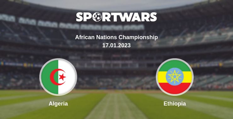 Where to watch the match Algeria - Ethiopia