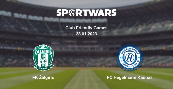 Where to watch the match FK Žalgiris - FC Hegelmann Kaunas