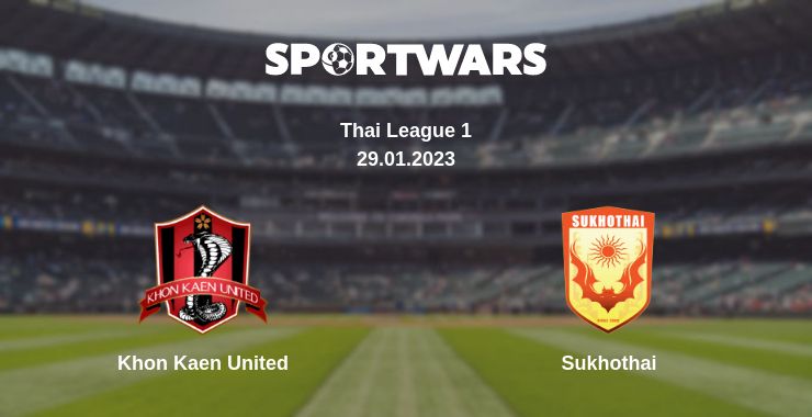 Where to watch the match Khon Kaen United - Sukhothai