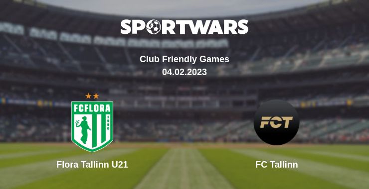 Where to watch the match Flora Tallinn U21 - FC Tallinn