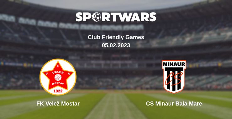 Where to watch the match FK Velež Mostar - CS Minaur Baia Mare