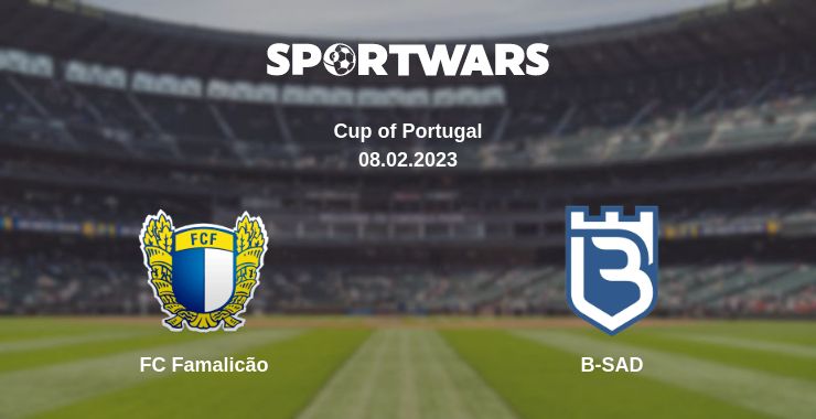 Where to watch the match FC Famalicão - B-SAD