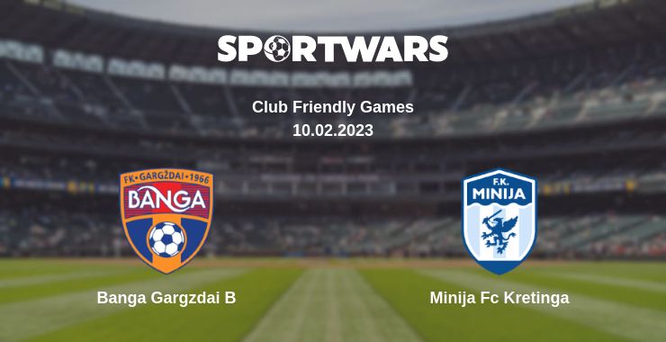 Where to watch the match Banga Gargzdai B - Minija Fc Kretinga