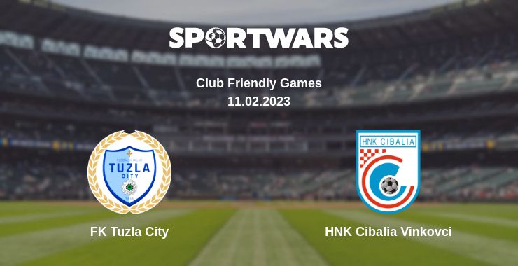 Where to watch the match FK Tuzla City - HNK Cibalia Vinkovci