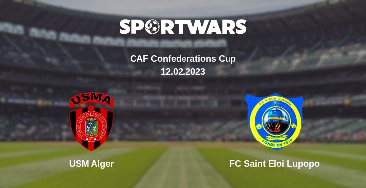 Where to watch the match USM Alger - FC Saint Eloi Lupopo