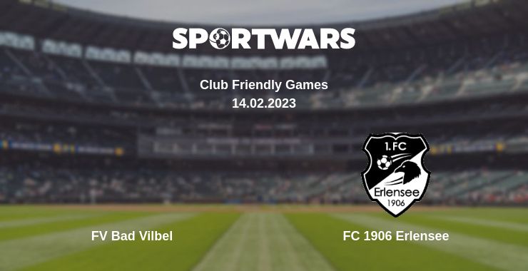 Where to watch the match FV Bad Vilbel - FC 1906 Erlensee