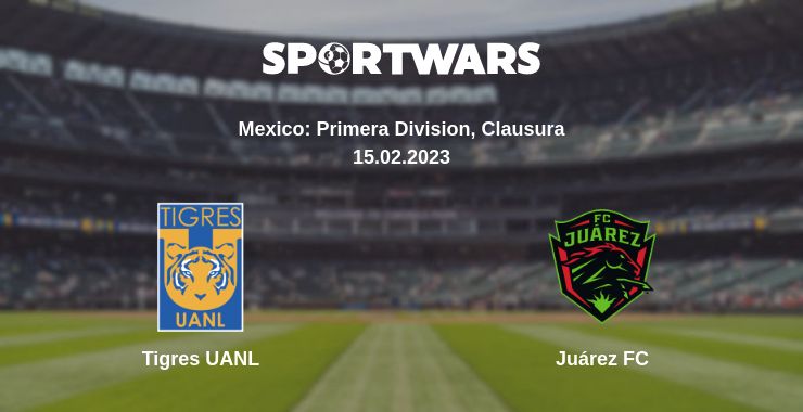 Where to watch the match Tigres UANL - Juárez FC