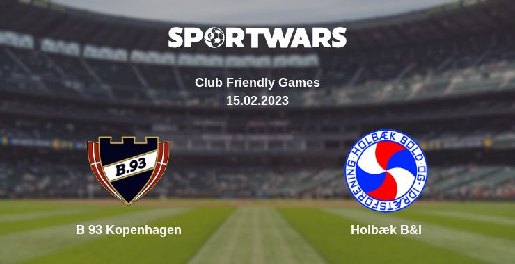 Where to watch the match B 93 Kopenhagen - Holbæk B&I