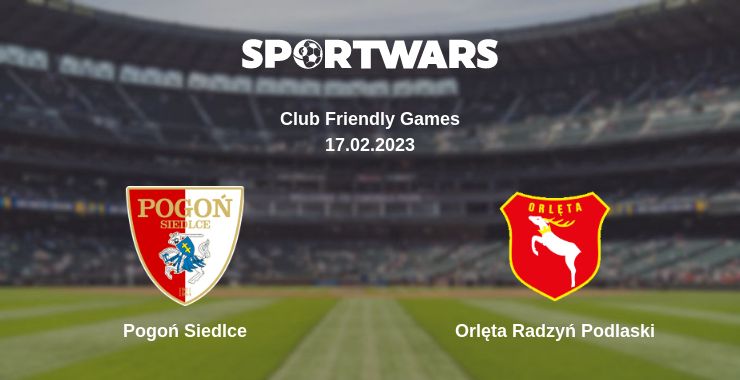 Where to watch the match Pogoń Siedlce - Orlęta Radzyń Podlaski