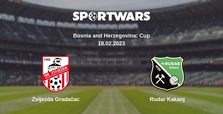 Where to watch the match Zvijezda Gradačac - Rudar Kakanj