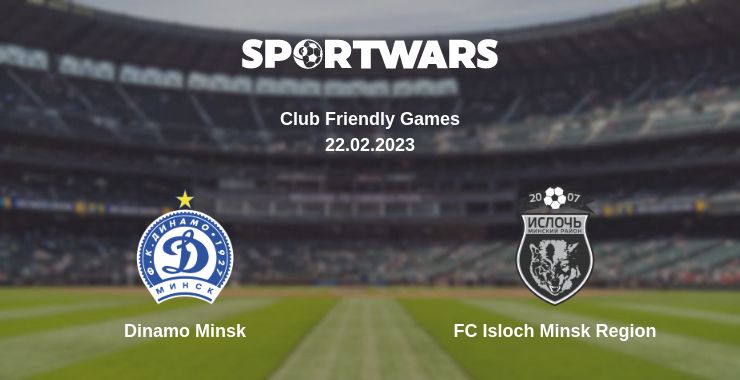 Where to watch the match Dinamo Minsk - FC Isloch Minsk Region