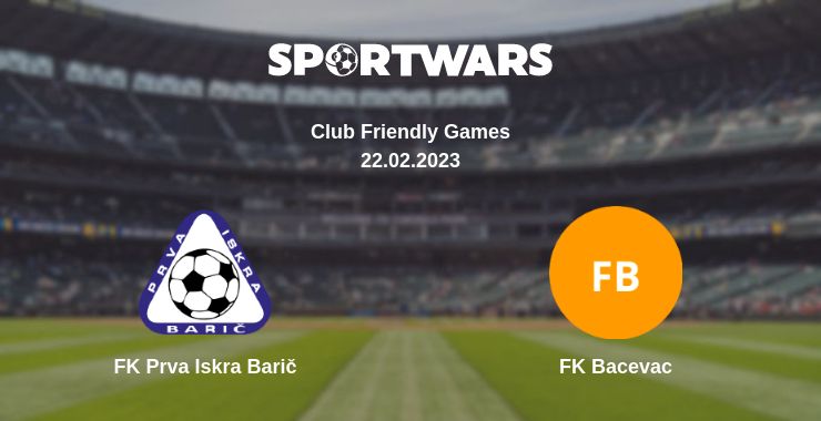 Where to watch the match FK Prva Iskra Barič - FK Bacevac