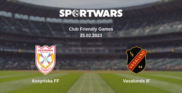 Where to watch the match Assyriska FF - Vasalunds IF