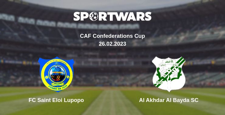 Where to watch the match FC Saint Eloi Lupopo - Al Akhdar Al Bayda SC