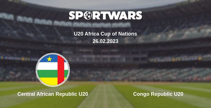 Where to watch the match Central African Republic U20 - Congo Republic U20