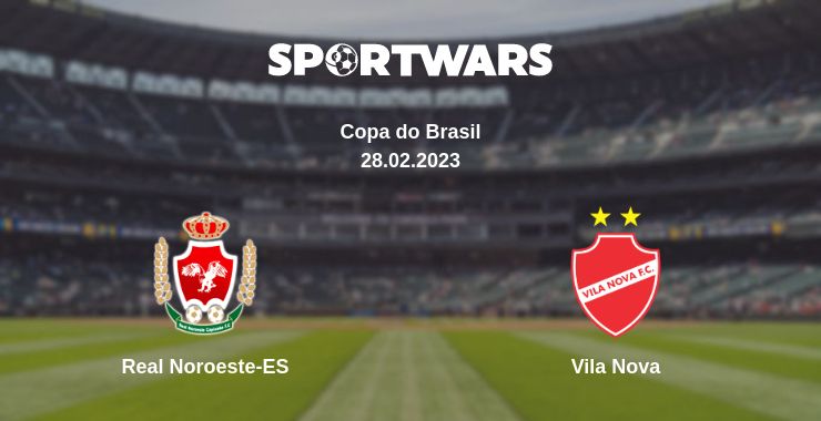 Where to watch the match Real Noroeste-ES - Vila Nova