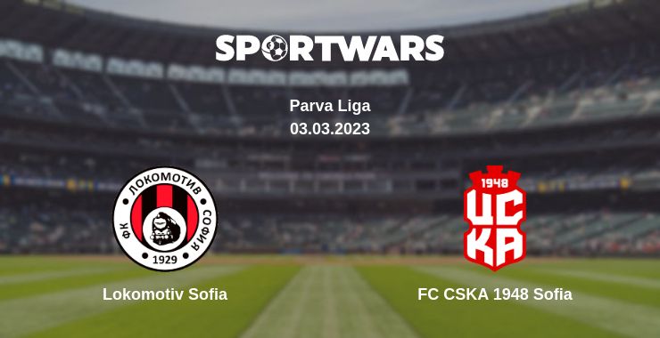 Where to watch the match Lokomotiv Sofia - FC CSKA 1948 Sofia