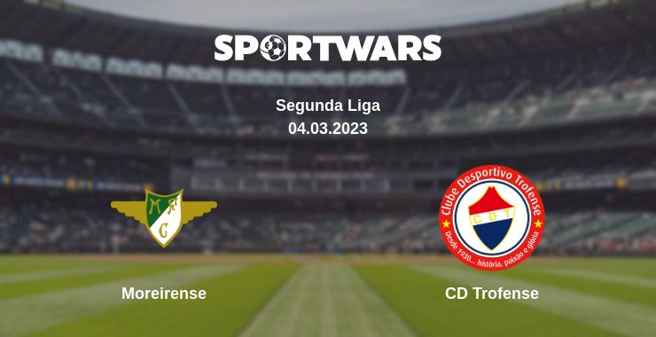 Where to watch the match Moreirense - CD Trofense