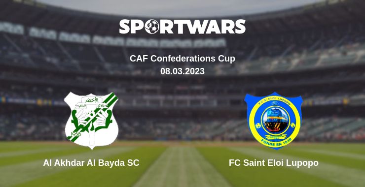 Where to watch the match Al Akhdar Al Bayda SC - FC Saint Eloi Lupopo