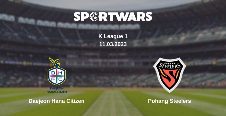 Where to watch the match Daejeon Hana Citizen - Pohang Steelers